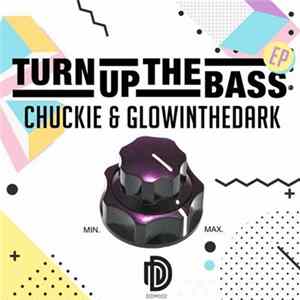 Chuckie & GLOWINTHEDARK - Turn Up The Bass EP Album