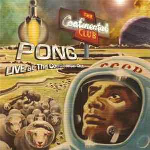 Pong - Live at The Continental Club Album