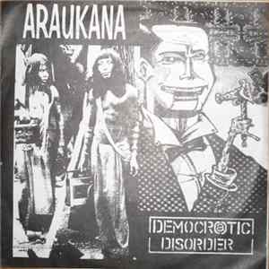Araukana / Democratic Disorder - Araukana / Democratic Disorder Album
