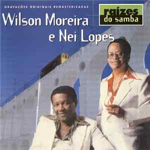 Wilson Moreira & Nei Lopes - Raízes Do Samba Album