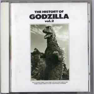 Various - The History Of Godzilla Vol.2 / ゴジラのすべて Vol.2 Album