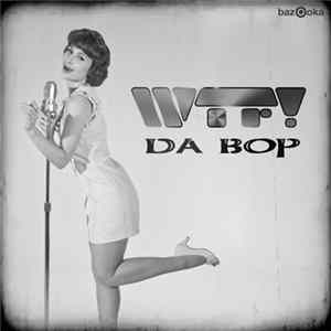 WTF! - Da Bop Album