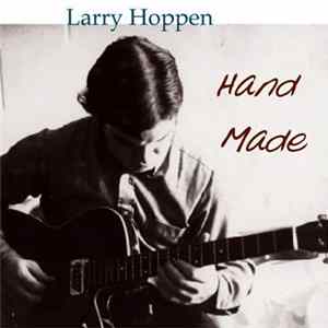 Larry Hoppen - Hand Made Album