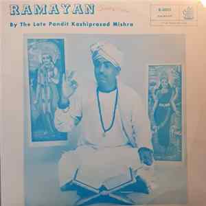 Pandit Kashiprasad Mishra - Ramayan By The Late Pandit Kashiprasad Mishra Album