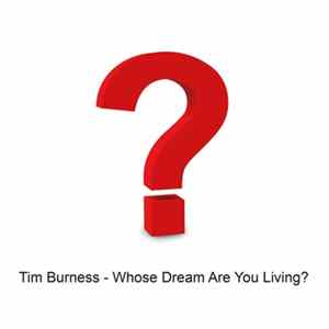 Tim Burness - Whose Dream Are You Living? Album
