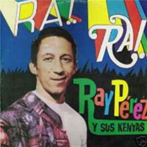 Ray Pérez Y Sus Kenya - Ra! Rai! Album