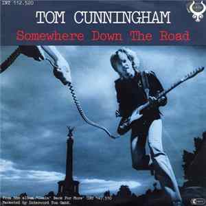 Tom Cunningham - Somewhere Down The Road Album