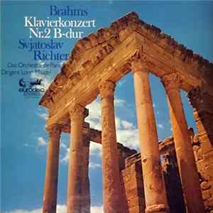Brahms, Sviatoslav Richter, Das Orchestre De Paris, Lorin Maazel - Klavierkonzert Nr.2 B-dur Album