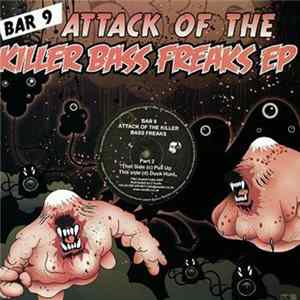 Bar 9 - Attack Of The Killer Bass Freaks EP Album