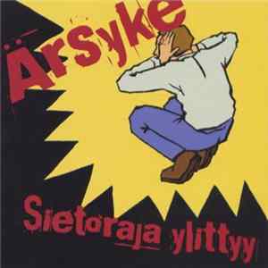 Ärsyke - Sietoraja Ylittyy Album