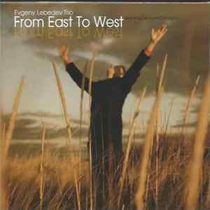 Evgeny Lebedev World Trio - From East To West Album