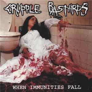 Cripple Bastards / Regurgitate - When Immunities Fall / Regurgitate Album