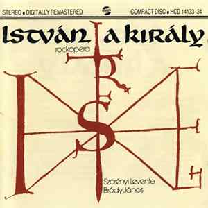 Szörényi Levente - Bródy János - István, A Király (Rockopera) Album