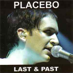 Placebo - Last & Past Album