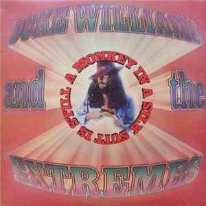 Duke Williams And The Extremes - A Monkey In A Silk Suit Is Still A Monkey Album