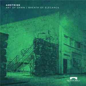 Ametrine - Art Of Dawn / Breath Of Elegance Album