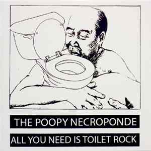 Poopy Necroponde - All You Need Is Toilet Rock Album