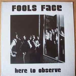 Fools Face - Here To Observe Album