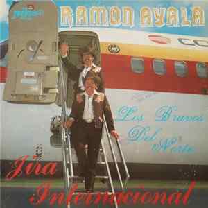 Ramón Ayala, Los Bravos Del Norte - Jira Internacional Album