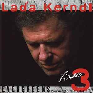 Laďa Kerndl - Evergreens Live 3 - You Are So Beautiful Album