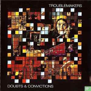 Troublemakers - Doubts & Convictions Album
