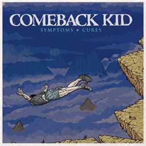 Comeback Kid - Symptoms + Cures Album