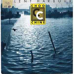 Choo-Chine - Silent Harbour Album