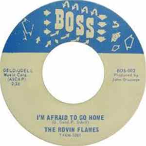 The Rovin Flames - I'm Afraid To Go Home / I Can't Album
