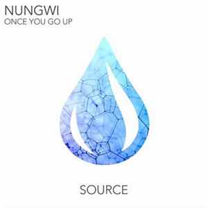 Nungwi - Once You Go Up Album
