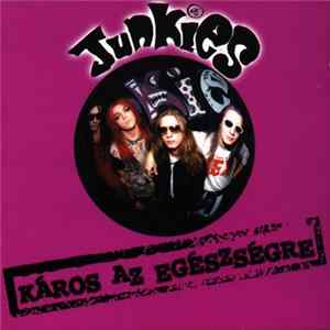 Junkies - Káros Az Egészségre Album