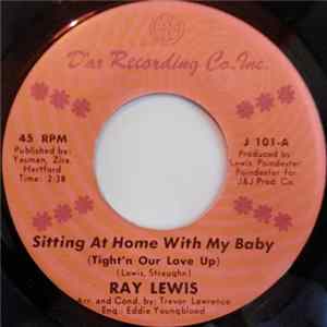 Ray Lewis - Sitting At Home With My Baby (Tight'n Our Love Up) / Too Sweet To Be Lonely Album