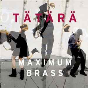 Maximum Brass - Tätärä Album