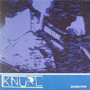 Knurl - Acidamide Album