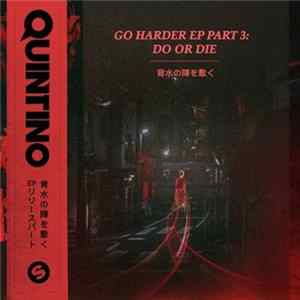 Quintino - Go Harder EP Part 3: Do Or Die Album