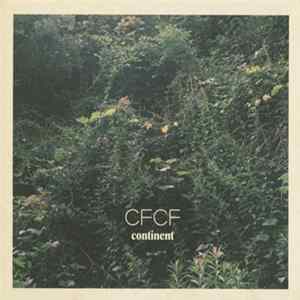 CFCF - Continent Album