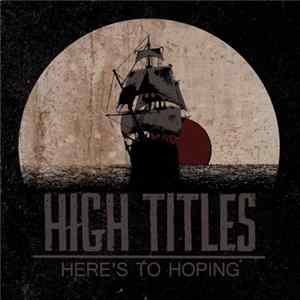 High Titles - Here's To Hoping Album