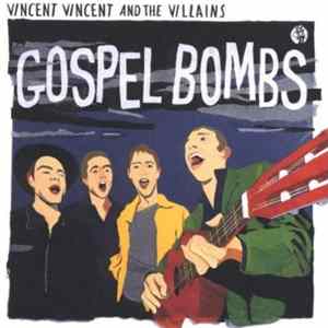 Vincent Vincent And The Villains - Gospel Bombs Album