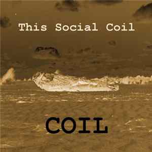 This Social Coil - Coil Album
