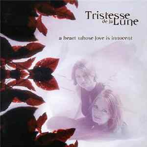 Tristesse De La Lune - A Heart Whose Love Is Innocent Album