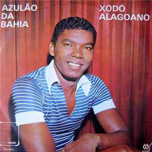 Azulão Da Bahia - Xodó Alagoano Album