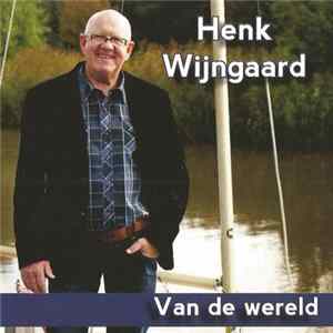 Henk Wijngaard - Van De Wereld Album