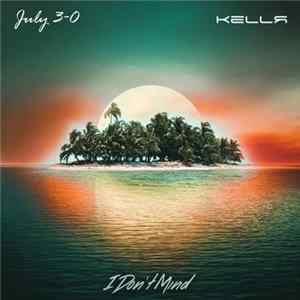 July 3-0, KELLR - I Don't Mind Album