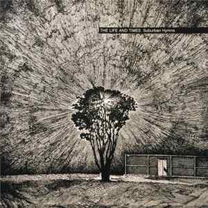 The Life And Times - Suburban Hymns Album