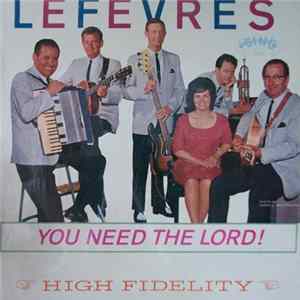 The LeFevres - You Need The Lord! Album