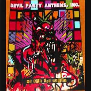 Devil Party Anthems, Inc. - We Are The Party Album