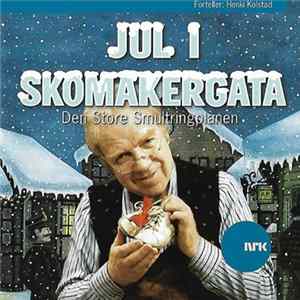 Henki Kolstad - Jul I Skomakergata - Den Store Smultringplanen Album