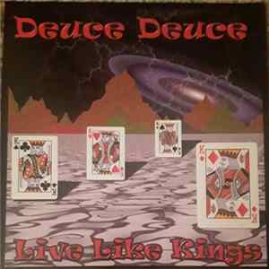 Deuce Deuce - Live Like Kings Album