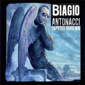 Biagio Antonacci - Sapessi Dire No Album