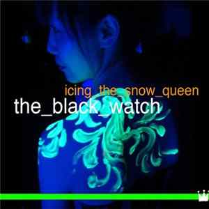 The Black Watch - Icing The Snow Queen Album