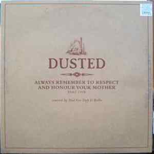 Dusted - Always Remember To Respect And Honour Your Mother - Part One Album